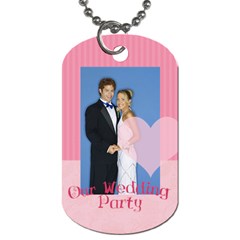 our wedding - Dog Tag (One Side)