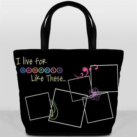 I Live For Moments Like These Bag By Digitalkeepsakes Back