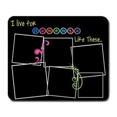 I live for moments like these - Mousepad - Large Mousepad