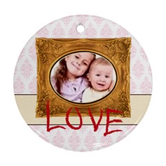 Kids love - Ornament (Round)