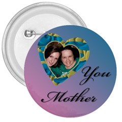 Love you Mother button - 3  Button