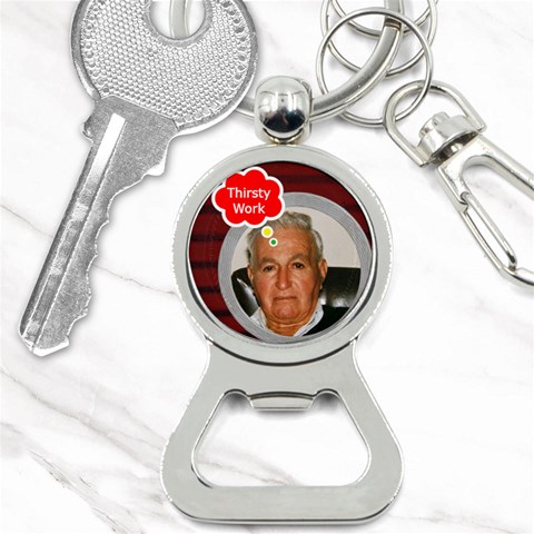 Thirsty Work Bottle Opener Key Chain By Deborah Front