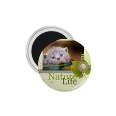 nature life - 1.75  Magnet