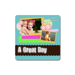 a great day - Magnet (Square)