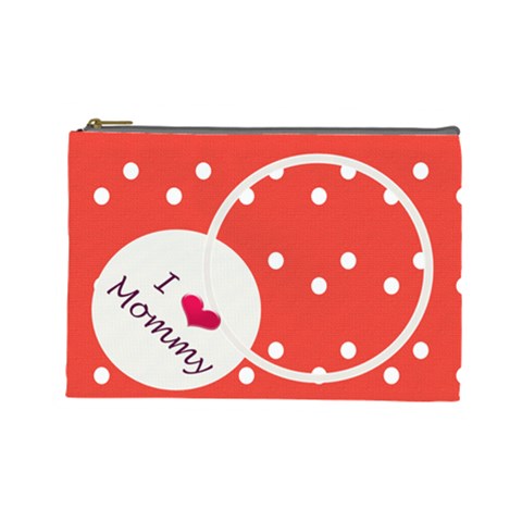 Love Mommy L Cosmeic Bag By Daniela Front