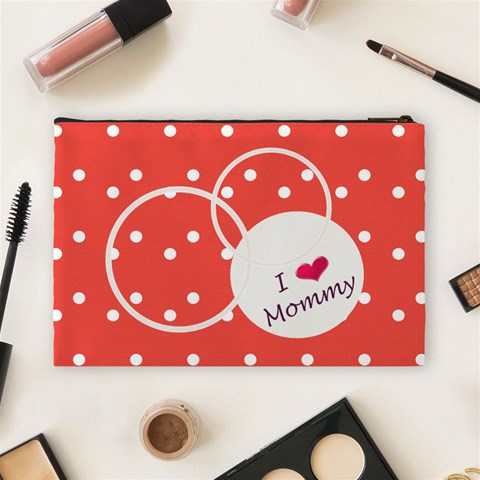 Love Mommy L Cosmeic Bag By Daniela Back