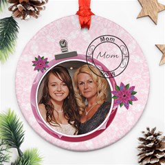 Pretty Pink Mom Round Ornament - Ornament (Round)