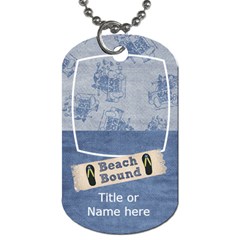 Lets Get Beachy Beach Bound Tag - Dog Tag (One Side)