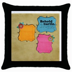 Behold the turtle/friends- pillow (1side) - Throw Pillow Case (Black)