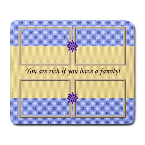 Rich If You Have A Family Mousepad By Daniela Front