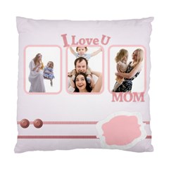 i love you mom (5 styles) - Standard Cushion Case (Two Sides) i love you mom (5 styles) - Standard Cushion Case (Two Sides)