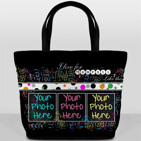  i Live For Moments Like These  Bucket Bag By Digitalkeepsakes Back