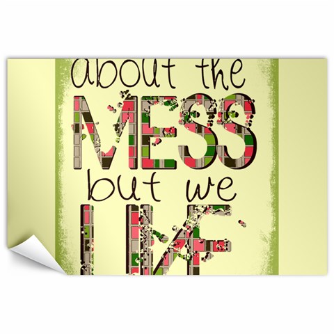 Mess Canvas Print By Lana Laflen 19.62 x28.9  Canvas - 1