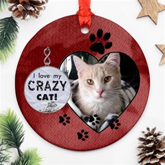 Love My Crazy Cat Round Ornament - Ornament (Round)