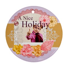 a nice holiday - Round Ornament (Two Sides)