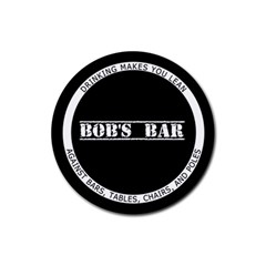 Bob s Bar - Quote 3 - Rubber Round Coaster (4 pack)