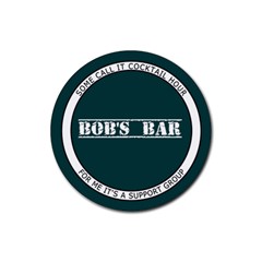 Bob s Bar - Quote 7 - Rubber Round Coaster (4 pack)