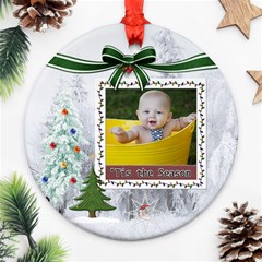 Tis The Season Round Ornament (2 Sided) - Round Ornament (Two Sides) Tis The Season Round Ornament (2 Sided) - Round Ornament (Two Sides)