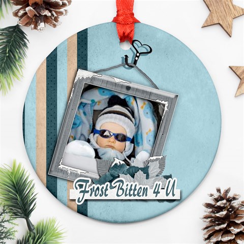 Frost Bitten 4u Round Ornament By Amarie Front