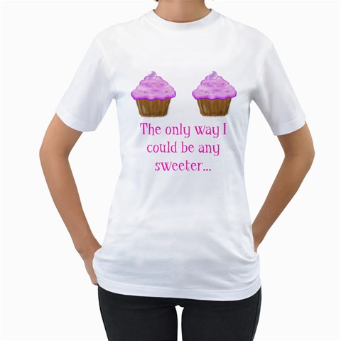 Then Only Way I Could Be Sweeter Cupcake T Shirt By Claire Mcallen Front