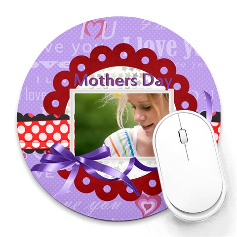 Mothers Day By Joely 8 x8  Round Mousepad - 1