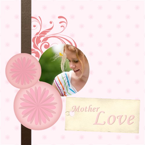 Mothers Day By Joely 12 x12  Scrapbook Page - 1