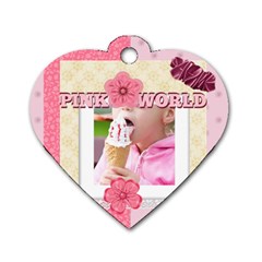 pink world - Dog Tag Heart (One Side)