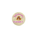 welcome to grade one girls - 1  Mini Button