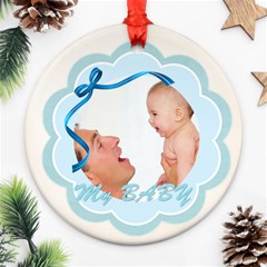 my baby - Round Ornament (Two Sides)