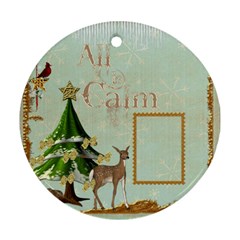 All is Calm Double Sided Ornament - Round Ornament (Two Sides)