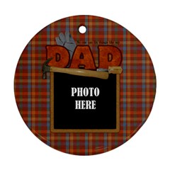 Dad Ornament 3 - Ornament (Round)