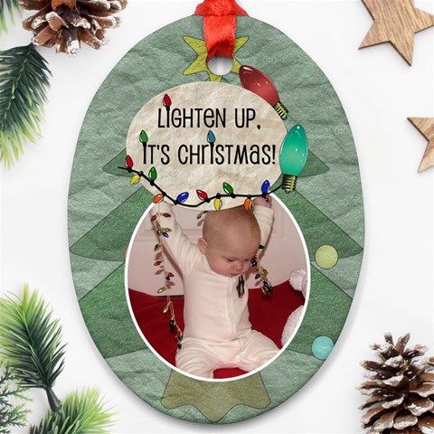 Lighten Up, Its Christmas Ornament (2 Sided) By Lil Front