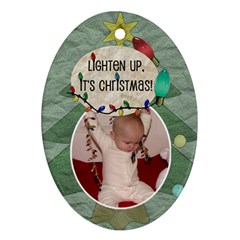 Lighten Up, Its Christmas Ornament (2 Sided) - Oval Ornament (Two Sides)