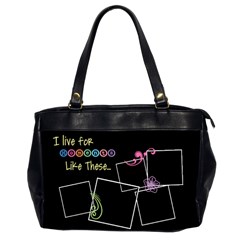 I live for moments like these. - Oversize Office Handbag (2 Sides)