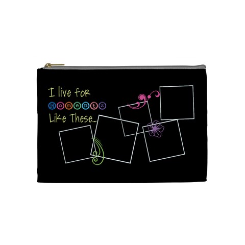I Live For Moments Like These  By Digitalkeepsakes Front
