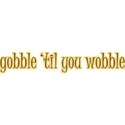 GobbleTilYouWobble