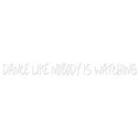 dance like no one is watching
