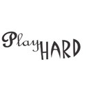 Play hard