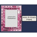 Hugs & Kisses Frame 