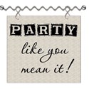 Party Like You Mean It Word Art