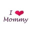 I love mommy