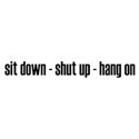 sit down hang on