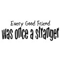 everygoodfriendoncestranger