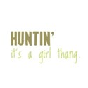 huntinitsagirlthanggreen