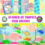 summer of tropics- fish edition