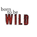 born to be wild