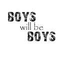 boys will be boys