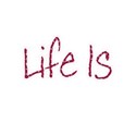 Word Art - Life is