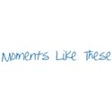 Moments Like These - Blue