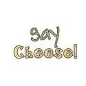 Word Art You Say Cheese